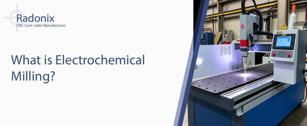 CNC machine beside banner text asking “What is Electrochemical Milling?” in a manufacturing facility by RADONIX